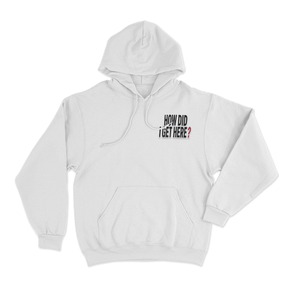 How Did I Get Here Text Unisex Hoodie White How Did I Get Here Text Unisex Hoodie White